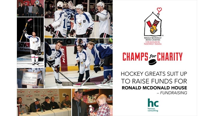 Henson Consulting Inc. - Champs for Charity: Hockey Greats Suit up to Raise Funds for Ronald McDonald House