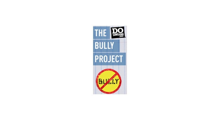 DoSomething.org - DoSomething.org's Bully Project & Bully Report