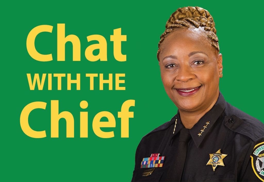 Chief Communicator: Staff are able to forego the chain of command and directly email Chief of Corrections Cornita Riley as part of the Chat with the Chief email inbox program. Chief Riley is the first woman to lead the corrections department.