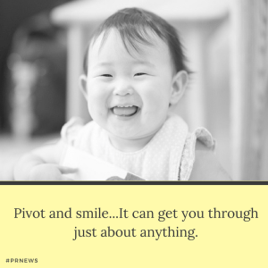 pivot and smile it can get you through just about anything