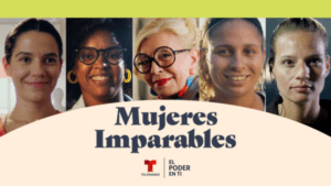 Mujeres Imparables: Change The Game (Cambia El Juego)
