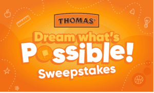 Thomas’ Breakfast - Dream What’s Possible Sweepstakes