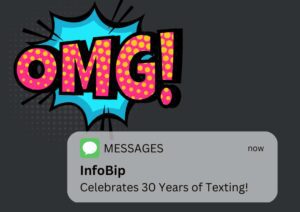 OMG: Infobip Celebrates 30 Years of Texting!