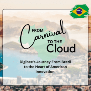 From Carnival to the Cloud: Digibee's Journey From Brazil to the Heart of American Innovation