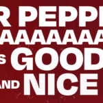 Dr Pepper Baaaaaaaaaaaby It's Good and Nice text graphic
