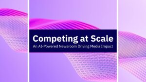 Competing at Scale: An AI-Powered Newsroom Driving Media Impact