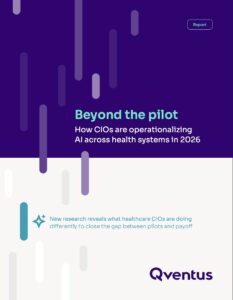 Helping Health Systems CIOs Bridge the Gap from AI Pilot to Payoff