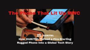 The Phone That Lit Up MWC: How OUKITEL Turned a Fire-Starting Rugged Phone Into a Global Tech Story