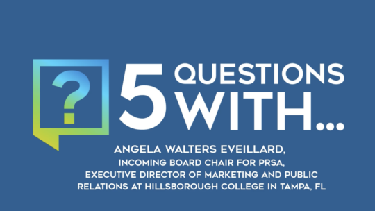 5 Questions With...Angela Walters Eveillard, incoming PRSA Board President